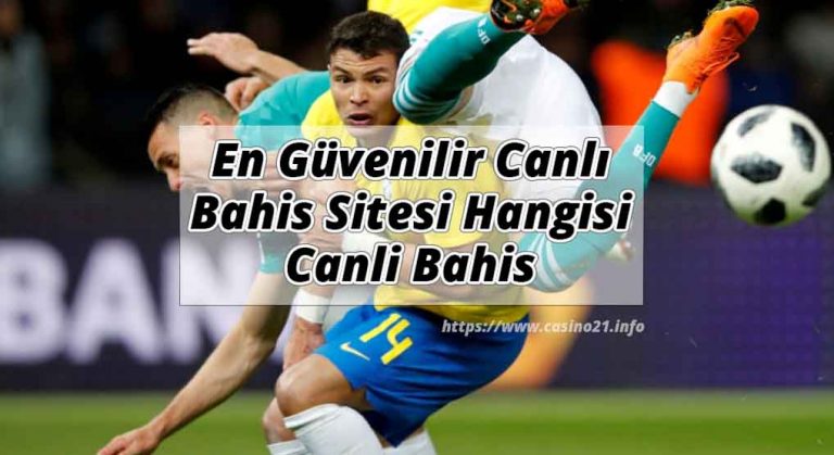 En Güvenilir Canlı Bahis Sitesi Hangisi ve Canli Bahis