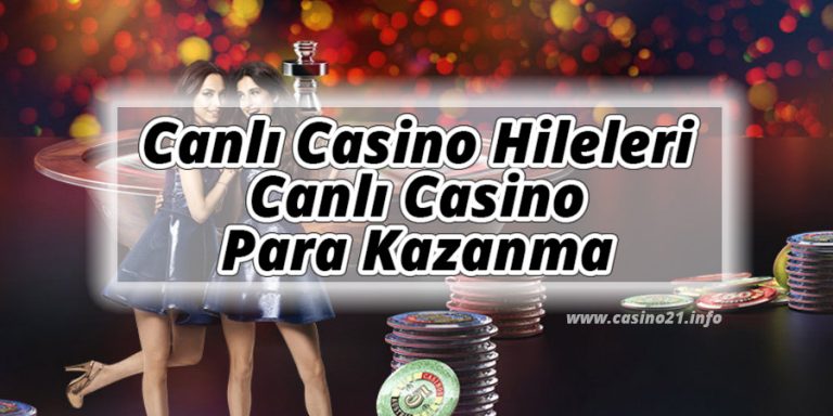Canlı Casino Hileleri ve Canlı Casino Para Kazanma