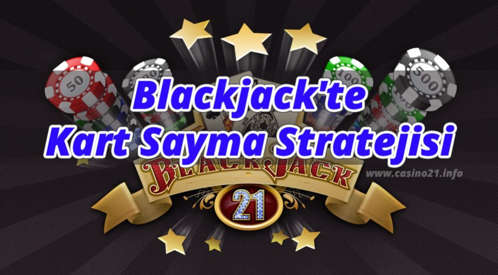 Blackjack’te Kart Sayma Stratejisi