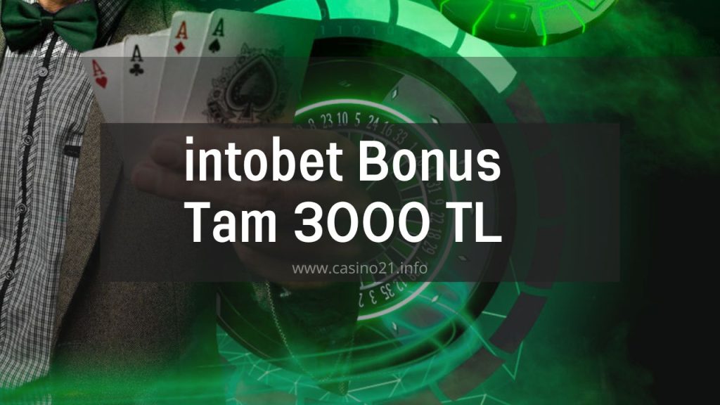 intobet Bonus Tam 3000 TL